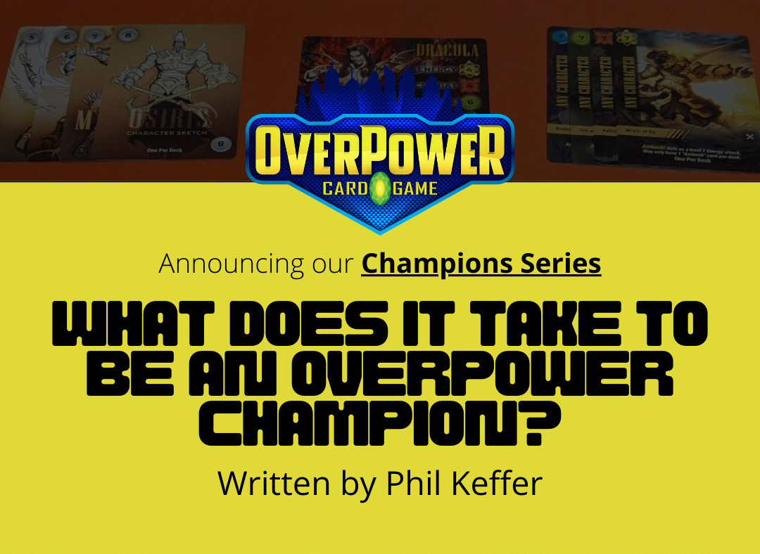 What does it take to be an OverPower Champion